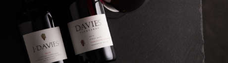 J. Davies Estate Cabernet Sauvignon and Davies Pinot Noirs